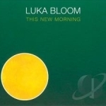 This New Morning by Luka Bloom