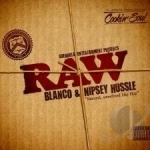 Raw by Blanco / Nipsey Hussle