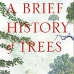 A Brief History of Trees