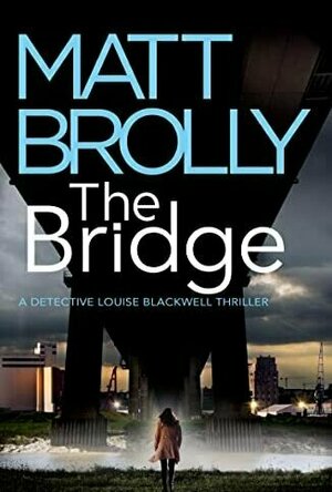 The Bridge (Detective Louise Blackwell #6)