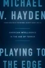 Playing to the Edge: American Intelligence in the Age of Terror