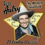 Western Collection: 25 Cowboy Classics by Gene Autry
