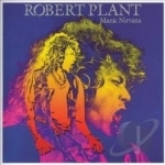 Manic Nirvana by Robert Plant