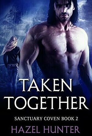Taken Together (Sanctuary Coven Series #2)