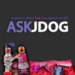 ASK JDOG - Questions about love in a digital world?