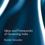 Ideas and Frameworks of Governing India