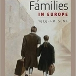 Jewish Families in Europe, 1939-Present: History, Representation, and Memory