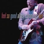 Feel So Good by Albert Cummings