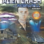 Alien Crash at Roswell: The UFO Truth Lost in Time
