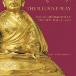 The Illusive Play: The Autobiography of the Fifth Dalai Lama