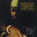Comin&#039; from Where I&#039;m From by Anthony Hamilton
