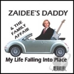 My Life Falling into Place by Zaidee&#039;s Daddy &amp; The Family Affair