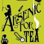 Arsenic for Tea: A Murder Most Unladylike Mystery