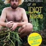 The Further Adventures of an Idiot Abroad