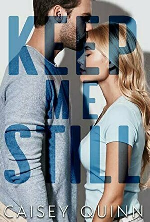 Keep Me Still (Keep Me Still, #1)