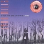 Chalk This One Up to the Moon by Lynn Miles