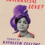 Whatever Happened to Interracial Love?
