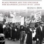 Gateway to Equality: Black Women and the Struggle for Economic Justice in St. Louis