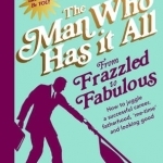 From Frazzled to Fabulous: How to Juggle a Successful Career, Fatherhood, &#039;Me-Time&#039; and Looking Good