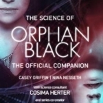 The Science of Orphan Black: The Official Companion