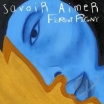 Savoir Aimer by Florent Pagny