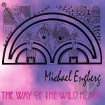 Way of the Wild Heart by Michael Engberg