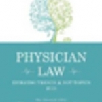 Physician Law: Evolving Trends and Hot Topics: 2015