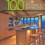 100 Great Kitchens and Bathrooms: By Architects