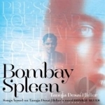Bombay Spleen: Songs Based on Bombay Blues by Tanuja DESAI HIDIER