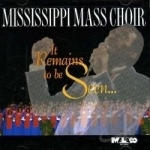 It Remains to Be Seen by The Mississippi Mass Choir