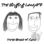 Three Blocks Of Fame by Singing Lawyers