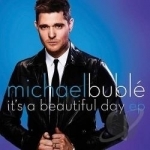 It&#039;s a Beautiful Day by Michael Bublé