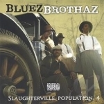 Slaughterville Population 4 by Bluez Brothaz