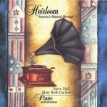 Heirloom: America&#039;s Musical by Mary B Steve Carlson Hall
