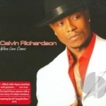 When Love Comes by Calvin Richardson