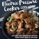 The Electric Pressure Cooker Cookbook