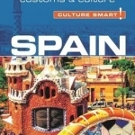 Spain: The Essential Guide to Customs &amp; Culture