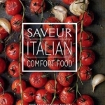 Saveur: Italian Comfort Food