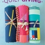 Quilt Giving: 19 Simple Quilt Patterns to Make and Give