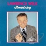 Reminiscing by Lawrence Welk