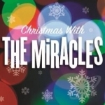 Christmas with the Miracles by Miracles / Smokey Robinson &amp; The Miracles