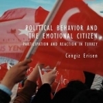 Political Behaviour and the Emotional Citizen: Participation and Reaction in Turkey: 2018