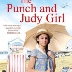 The Punch and Judy Girl: A New Summer Read from the Author of the Bestselling the Gingerbread Girl
