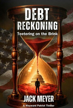 Debt Reckoning: Teetering on the Brink (Wayward Patriot)