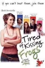 Tired of Kissing Frogs (2007)