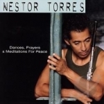 Dances, Prayers and Meditations for Peace by Nestor Torres