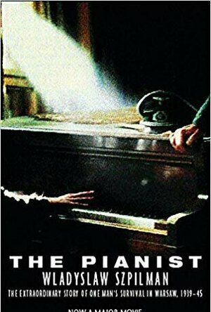 The Pianist: The Extraordinary Story of One Man&#039;s Survival in Warsaw, 1939–45