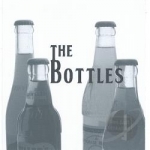 Bottles by The Bottles