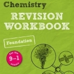 REVISE AQA GCSE Chemistry Foundation Revision Workbook: For the 9-1 Exams: Foundation