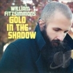 Gold in the Shadow by William Fitzsimmons